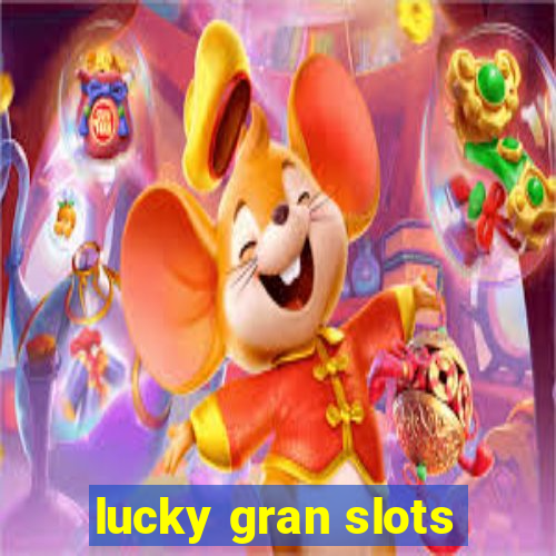 lucky gran slots