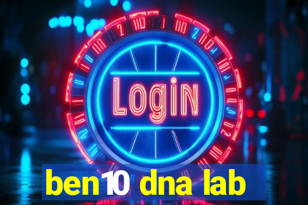 ben10 dna lab