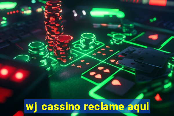 wj cassino reclame aqui