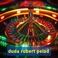 duda rubert pelad