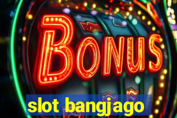 slot bangjago