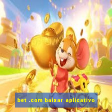 bet .com baixar aplicativo