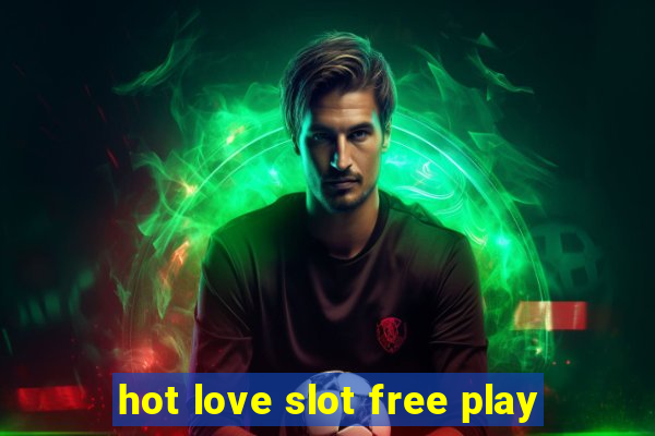 hot love slot free play