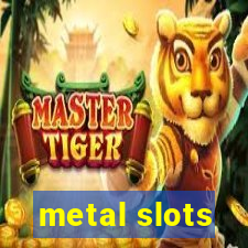 metal slots