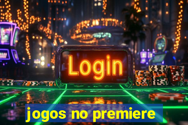 jogos no premiere