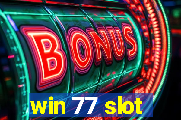 win 77 slot