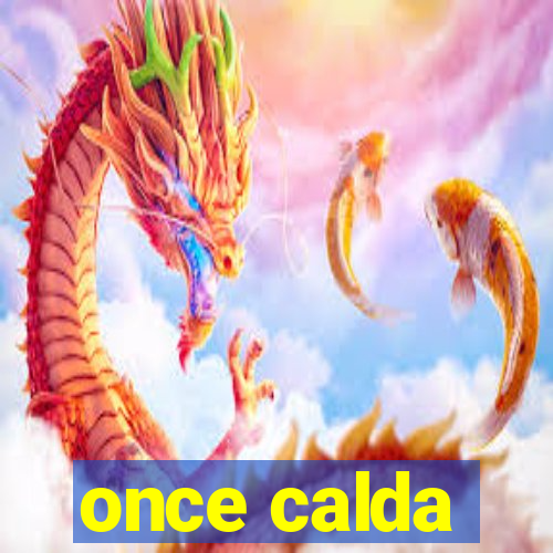 once calda