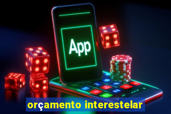 orçamento interestelar