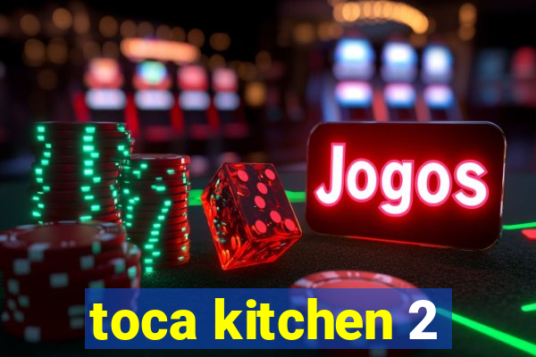 toca kitchen 2