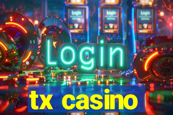 tx casino