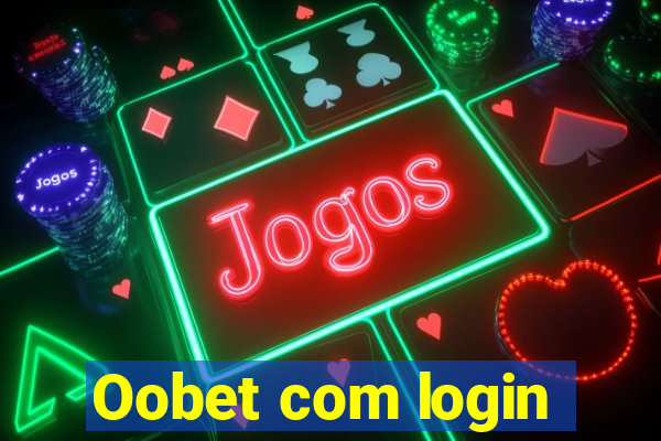 Oobet com login