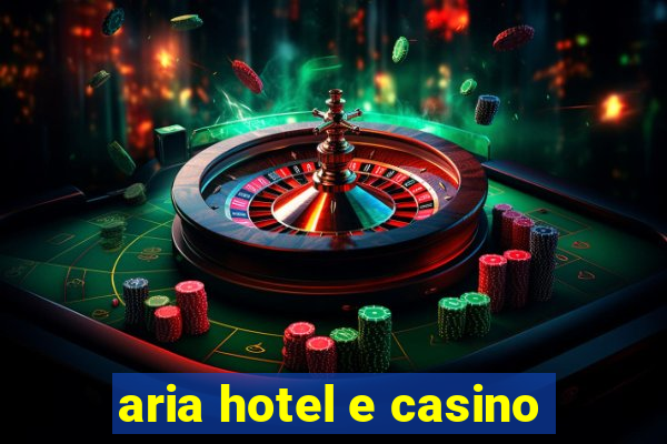 aria hotel e casino