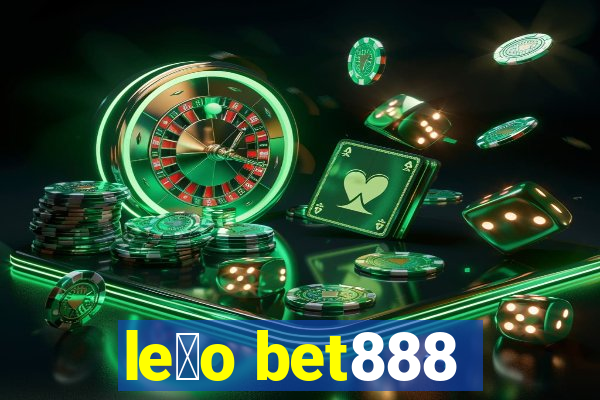 le茫o bet888