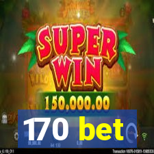 170 bet