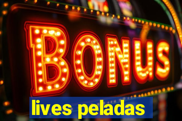 lives peladas