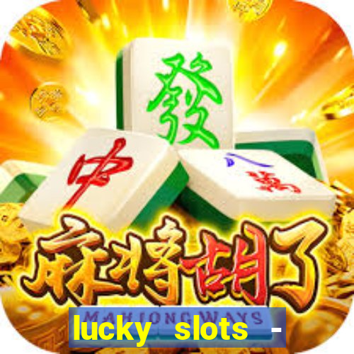 lucky slots - casino gratis