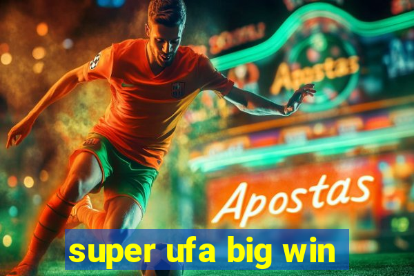 super ufa big win