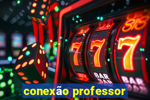 conexão professor