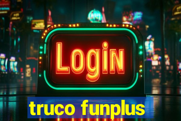 truco funplus