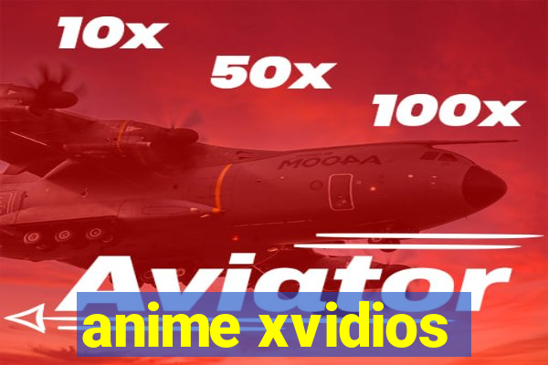 anime xvidios