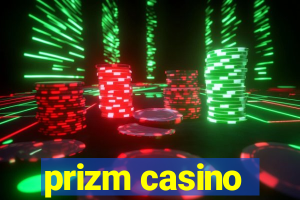 prizm casino