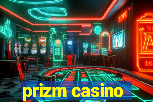 prizm casino