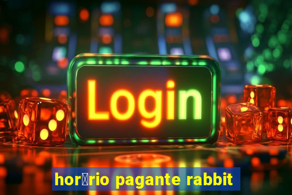 hor谩rio pagante rabbit