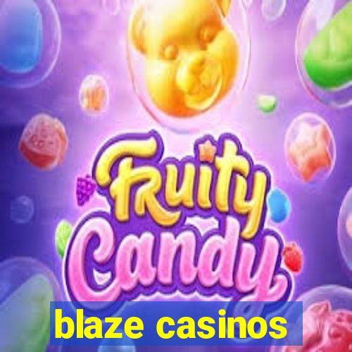 blaze casinos