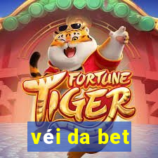 véi da bet