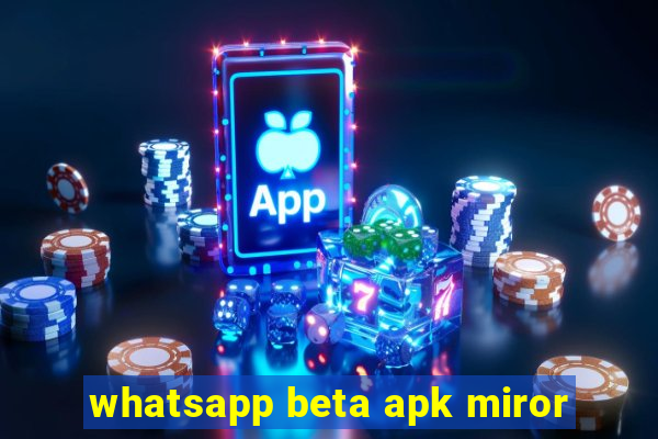 whatsapp beta apk miror