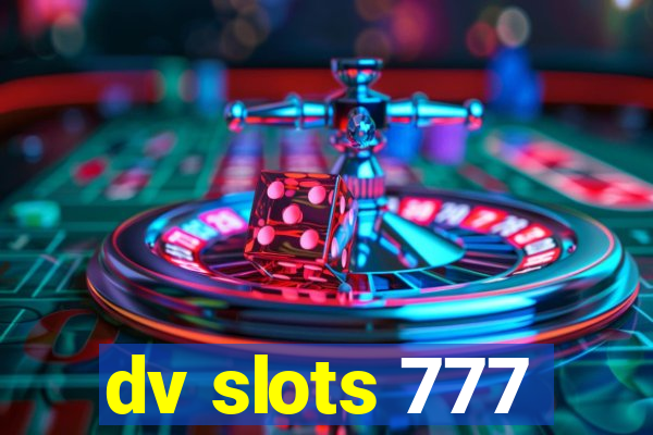 dv slots 777