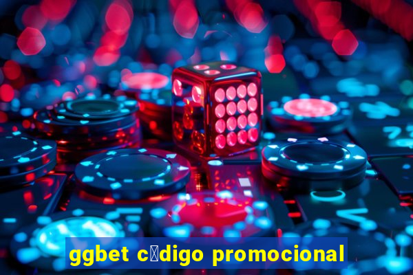 ggbet c贸digo promocional