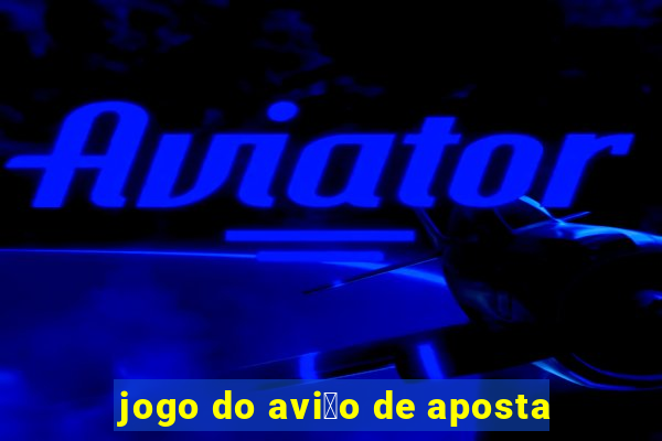 jogo do avi茫o de aposta