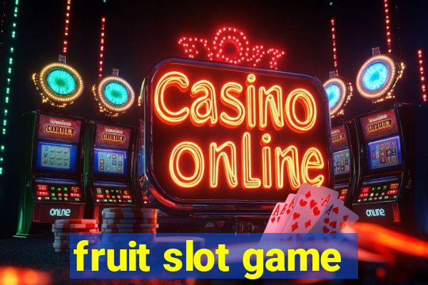 fruit slot game