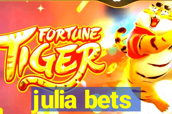 julia bets