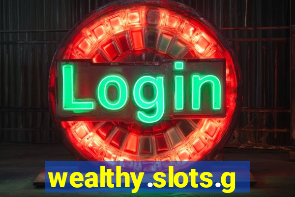 wealthy.slots.games