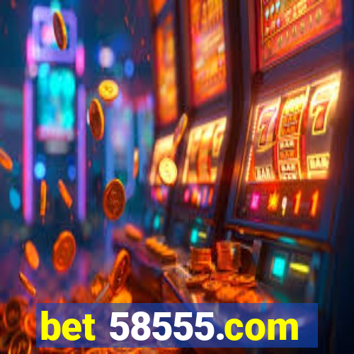 bet 58555.com