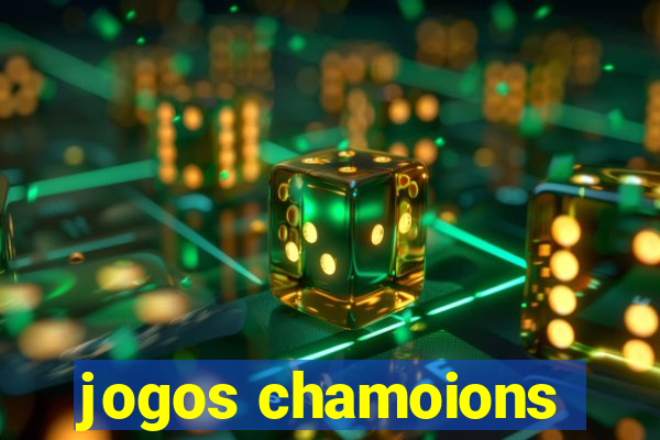 jogos chamoions