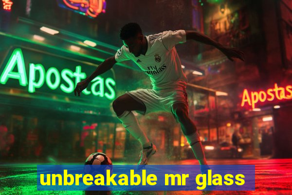 unbreakable mr glass