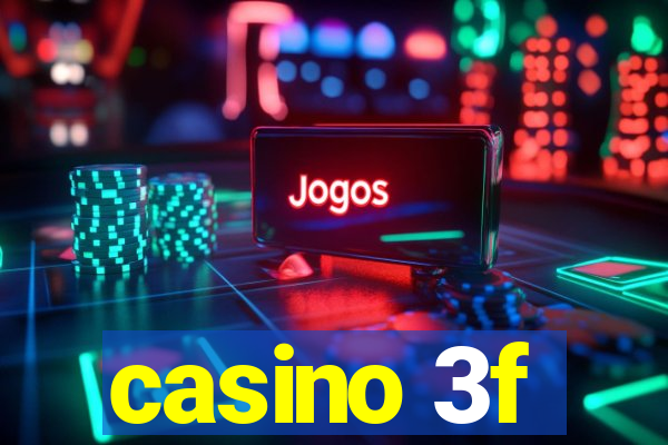 casino 3f