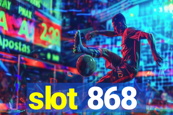 slot 868