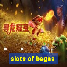 slots of begas