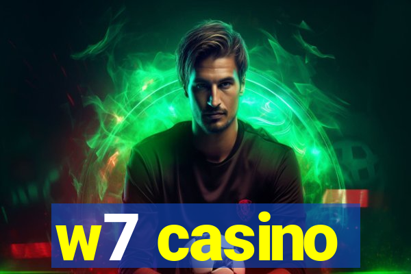 w7 casino