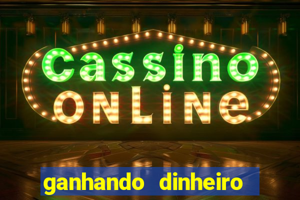 ganhando dinheiro jogando online