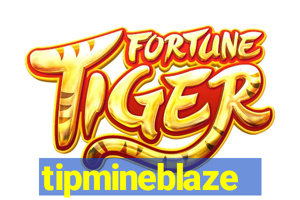 tipmineblaze