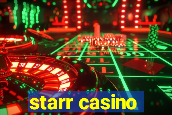 starr casino