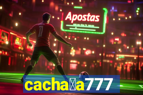 cacha莽a777