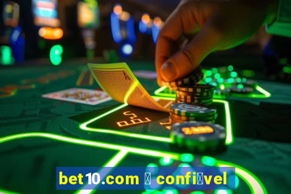 bet10.com 茅 confi谩vel