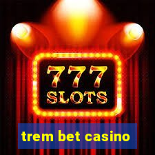 trem bet casino