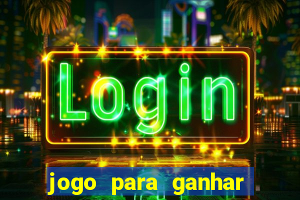 jogo para ganhar dinheiro jogando